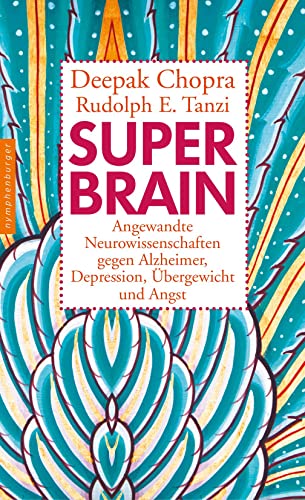 Super-Brain: Angewandte Neurowissenschaften gegen Alzheimer, Depression, Übergewicht und Angst von Nymphenburger Verlag